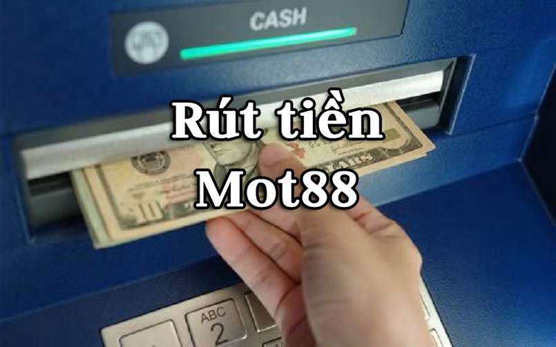 Nạp - rút tiền tại Mot88 dễ như trở bàn tay